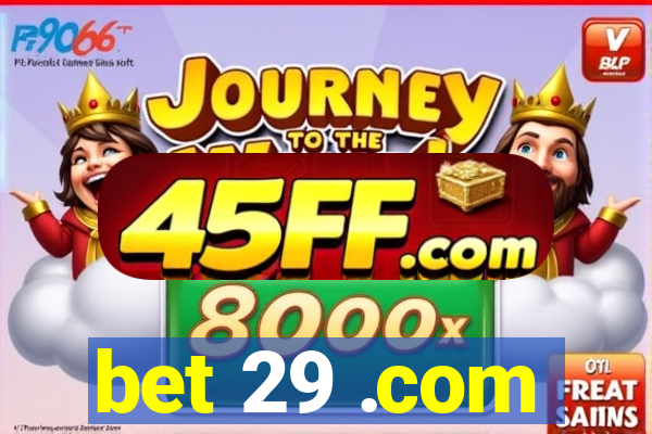 bet 29 .com